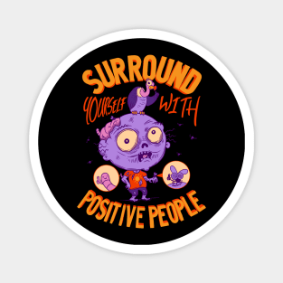 The Positive Zombie Magnet